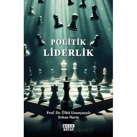 Politik Liderlik - Erhan Narin - Kule Kitap