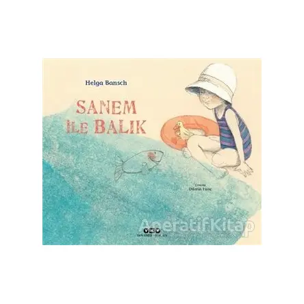 Sanem İle Balık - Helga Bansch - Yapı Kredi Yayınları