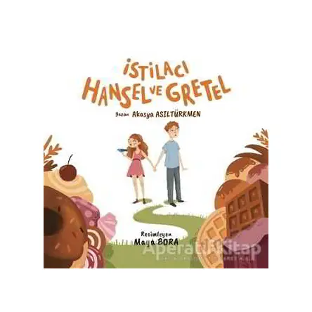 İstilacı Hansel ve Gretel - Akasya Asıltürkmen - Mandolin Yayınları