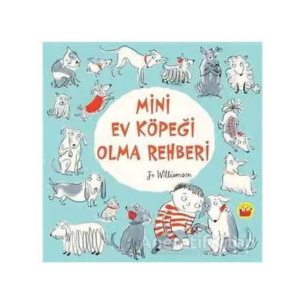Mini Ev Köpeği Olma Rehberi - Jo Williamson - Kuraldışı Yayınevi