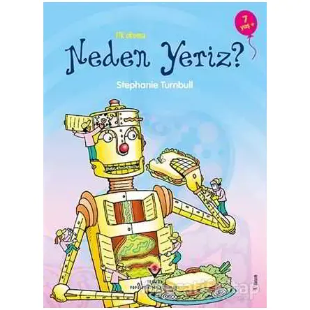 İlk Okuma - Neden Yeriz? - Stephanie Turnbull - TÜBİTAK Yayınları