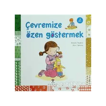 Çevremize Özen Göstermek - Armelle Modere - TÜBİTAK Yayınları