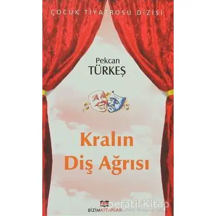 Kralın Diş Ağrısı - Pekcan Türkeş - Bizim Kitaplar Yayınevi