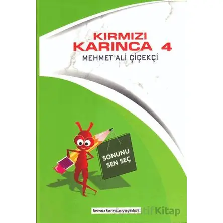 Kırmızı Karınca 4 - Sonunu Sen Seç - Mehmet Ali Çiçekçi - Kırmızı Karınca Yayınları