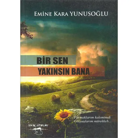 Bir Sen Yakınsın Bana - Emine Kara Yunusoğlu - Sokak Kitapları Yayınları