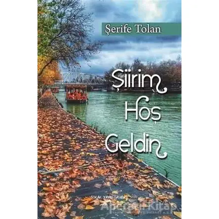 Şiirim Hoş Geldin - Şerife Tolan - Sokak Kitapları Yayınları
