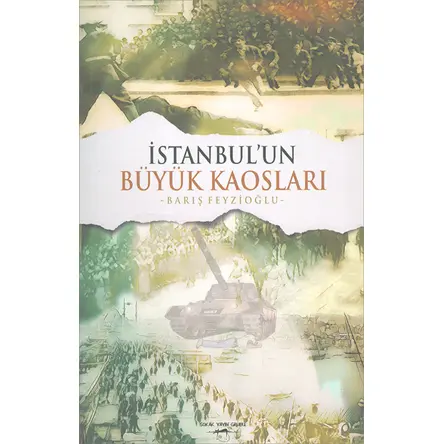 İstanbulun Büyük Kaosları - Barış Feyzioğlu - Sokak Kitapları
