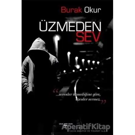 Üzmeden Sev - Burak Okur - Sokak Kitapları Yayınları