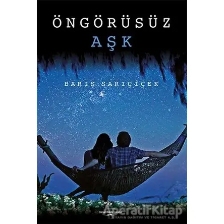Öngörüsüz Aşk - Barış Sarıçiçek - Sokak Kitapları Yayınları