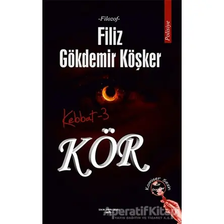 Kör - Kebbat 3 - Filiz Gökdemir Köşker - Sokak Kitapları Yayınları