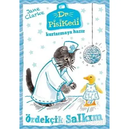 Dr. Pisikedi Kurtarmaya Hazır: Ördekçik Salkım - Jane Clarke - Pegasus Çocuk Yayınları