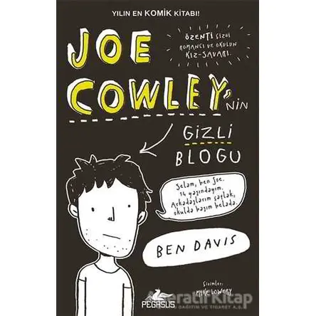 Joe Cowley’nin Gizli Blogu - Ben Davis - Pegasus Çocuk Yayınları