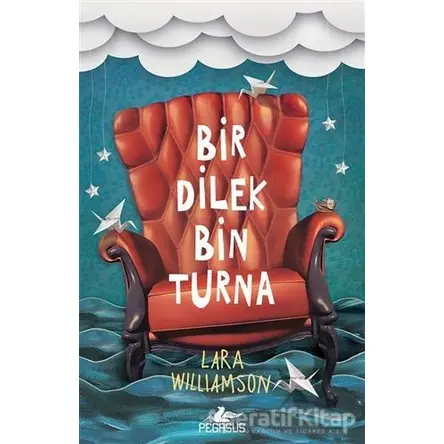 Bir Dilek Bin Turna - Lara Williamson - Pegasus Çocuk Yayınları