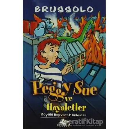 Peggy Sue ve Hayaletler - Serge Brussolo - Pegasus Çocuk Yayınları