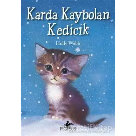 Karda Kaybolan Kedicik - Holly Webb - Pegasus Çocuk Yayınları
