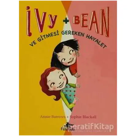 Ve Gitmesi Gereken Hayalet - Ivy + Bean 2 - Annie Barrows - Pegasus Çocuk Yayınları