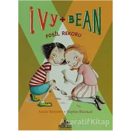 Fosil Rekoru - Ivy + Bean 3 - Annie Barrows - Pegasus Çocuk Yayınları