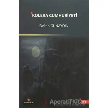Kolera Cumhuriyeti - Özkan Günaydın - Peri Yayınları
