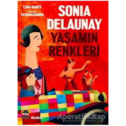 Sonia Delaunay - Yaşamın Renkleri - Cara Manes - Marsık Kitap