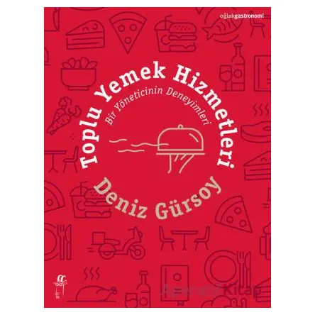 Toplu Yemek Hizmetleri - Deniz Gürsoy - Oğlak Yayıncılık