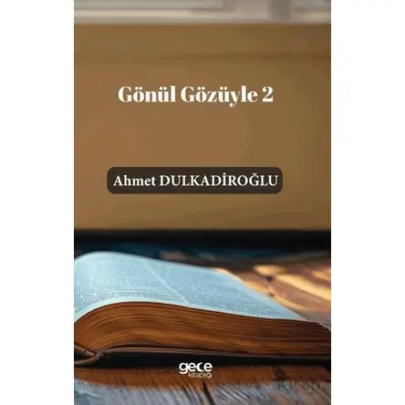 Gönül Gözüyle 2 - Ahmet Dulkadiroğlu - Gece Kitaplığı
