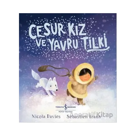 Cesur Kız ve Yavru Tilki - Nicola Davies - İş Bankası Kültür Yayınları