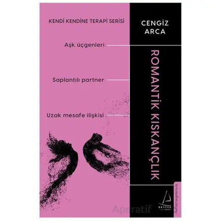 Kendi Kendine Terapi Serisi - Romantik Kıskançlık - Cengiz Arca - Destek Yayınları