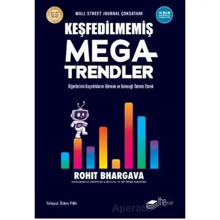 Keşfedilmemiş Megatrendler Diğerlerinin Kaçırdıklarını Görmek ve Geleceği Tahmin Etmek