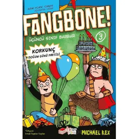 Fangbone! Korkunç Doğum Günü Partisi - Michael Rex - The Kitap