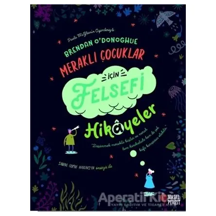 Meraklı Çocuklar İçin Felsefi Hikayeler - Brendan Odonoghue - Masalperest