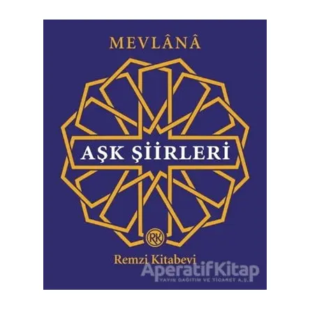 Aşk Şiirleri - Mevlana Celaleddin Rumi - Remzi Kitabevi
