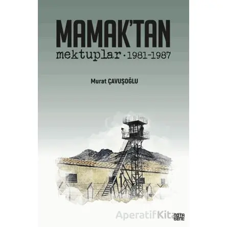 Mamak’tan Mektuplar 1981-1987 - Murat Çavuşoğlu - Nota Bene Yayınları