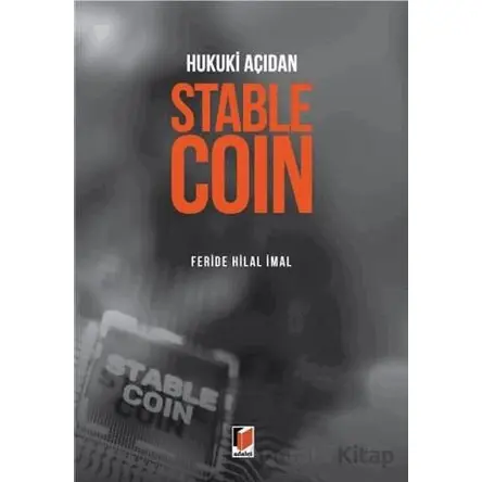 Hukuki Açıdan Stablecoin - Feride Hilal İmal - Adalet Yayınevi