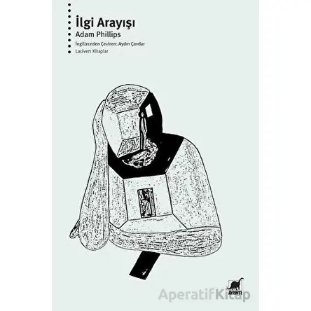 İlgi Arayışı - Adam Phillips - Ayrıntı Yayınları