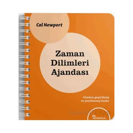 Zaman Dilimleri Ajandası - Cal Newport - Metropolis Yayınları