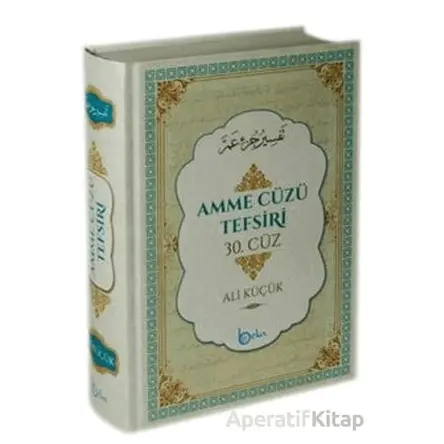 Amme Cüzü Tefsiri 30. Cüz (Ciltli Sıvama) - Ali Küçük - Beka Yayınları