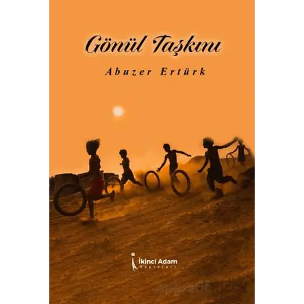 Gönül Taşkını - Abuzer Ertürk - İkinci Adam Yayınları