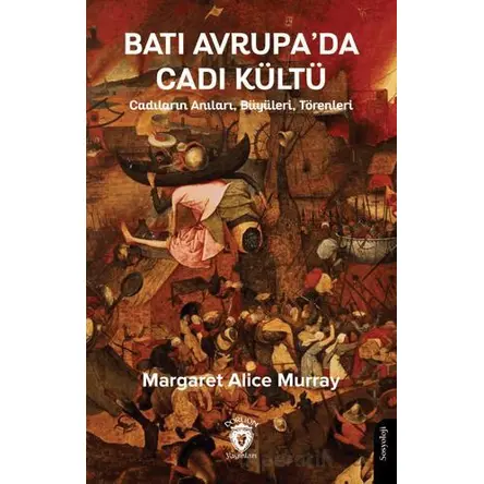 Batı Avrupa’da Cadı Kültü - Cadıların Anıları, Büyüleri, Törenleri