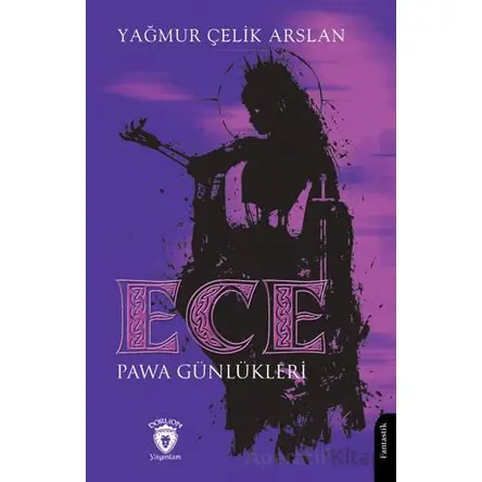 Ece Pawa Günlükleri - Yağmur Çelik Arslan - Dorlion Yayınları