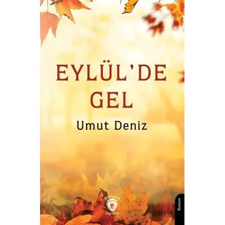Eylül’de Gel - Umut Deniz - Dorlion Yayınları