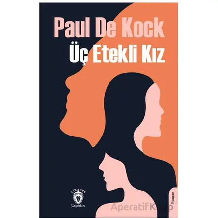 Üç Etekli Kız - Paul De Kock - Dorlion Yayınları