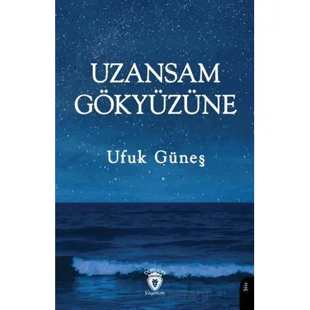 Uzansam Gökyüzüne - Ufuk Güneş - Dorlion Yayınları