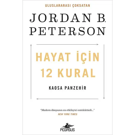Hayat İçin 12 Kural: Kaosa Panzehir - Jordan B. Peterson - Pegasus Yayınları