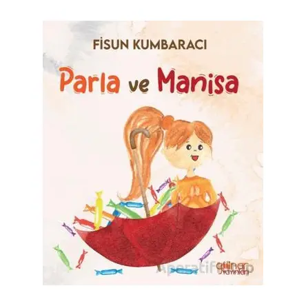 Parla ve Manisa - Fisun Kumbaracı - Gülnar Yayınları