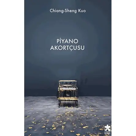 Piyano Akortçusu - Chiang-Sheng Kuo - Eksik Parça Yayınları