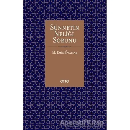 Sünnetin Neliği Sorunu - Muhammed Yusuf Guraya - Otto Yayınları