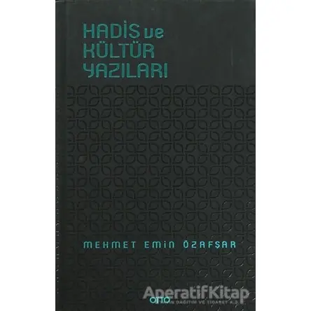Hadis ve Kültür Yazıları - Mehmet Emin Özafşar - Otto Yayınları