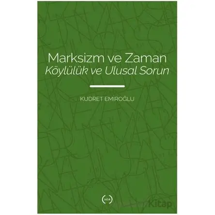 Marksizm ve Zaman Köylülük Ve Ulusal Sorun - Kudret Emiroğlu - Islık Yayınları