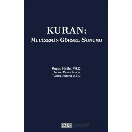 Kuran: Mucizenin Görsel Sunumu - Reşad Halife - Ozan Yayıncılık