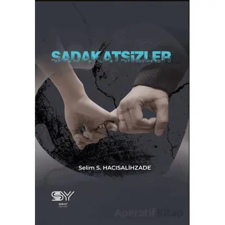 Sadakatsizler - Selim S. Hacısalihzade - Servet Yayınevi